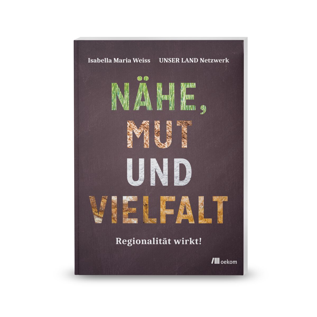 Buch "Nähe, Mut und Vielfalt - Regionalität wirkt!"